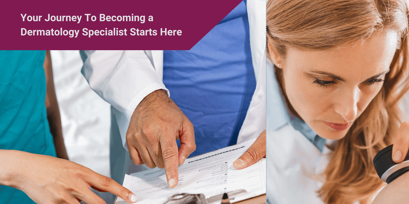Your Journey To Becoming a Dermatology Specialist Starts Here