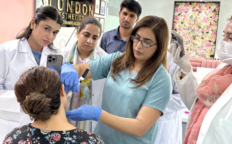 Best Aesthetic Training Institute in Pakistan – Advanced Clinical Aesthetic Courses for Doctors